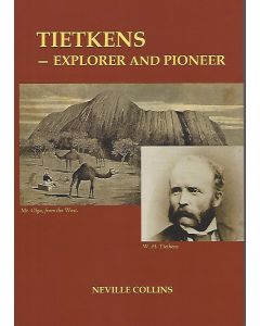 Tietkens - Explorer and Pioneer. - Neville Collins